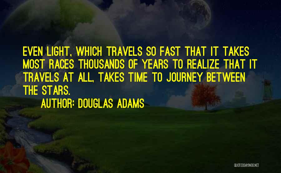 Time Travels Fast Quotes By Douglas Adams