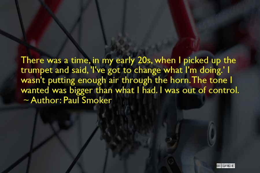 Time Trumpet Quotes By Paul Smoker