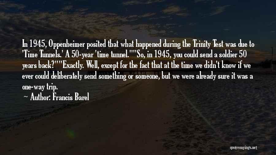 Time Tunnel Quotes By Francis Barel