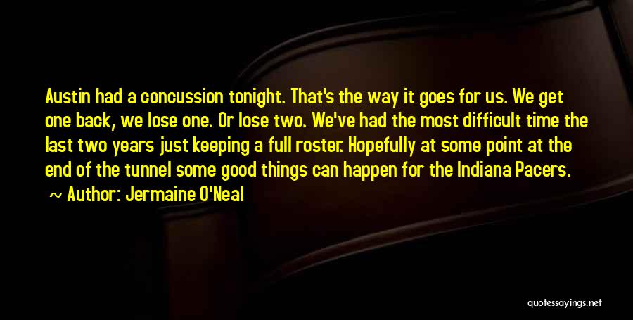 Time Tunnel Quotes By Jermaine O'Neal