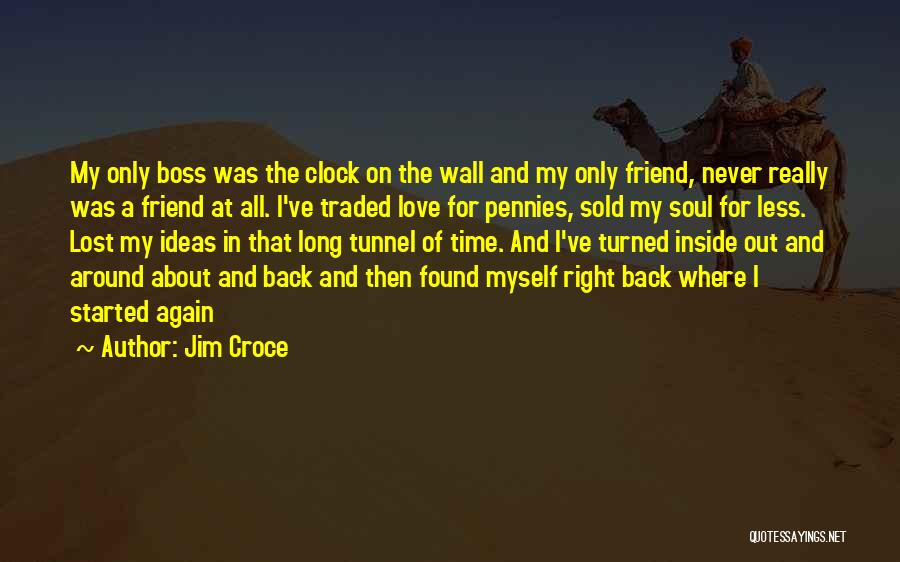 Time Tunnel Quotes By Jim Croce