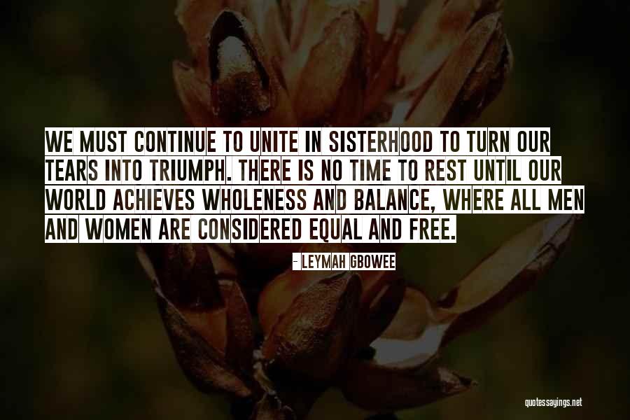 Time Until Rest Quotes By Leymah Gbowee Time Until Rest Quotes By Leymah Gbowee