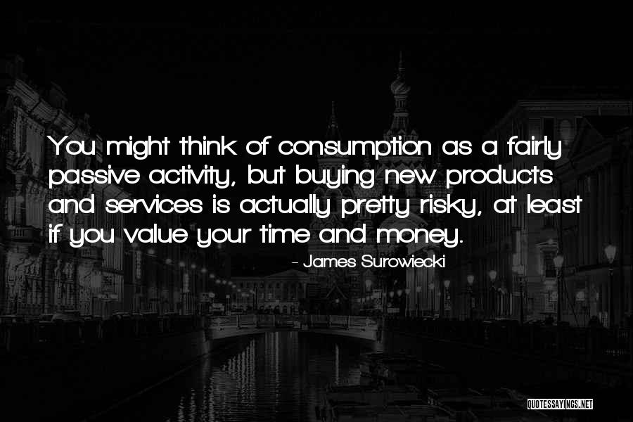 Time Value Of Money Quotes By James Surowiecki