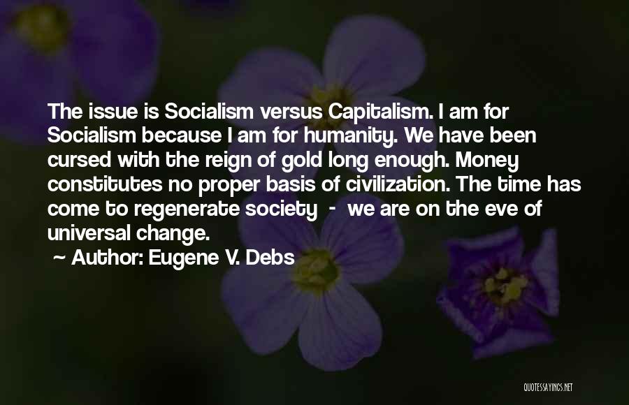 Time Versus Money Quotes By Eugene V. Debs