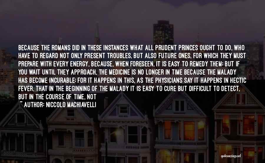 Time Wait For No One Quotes By Niccolo Machiavelli