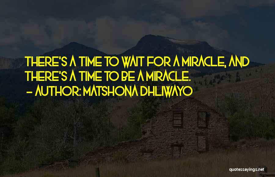 Time Wait Quotes By Matshona Dhliwayo