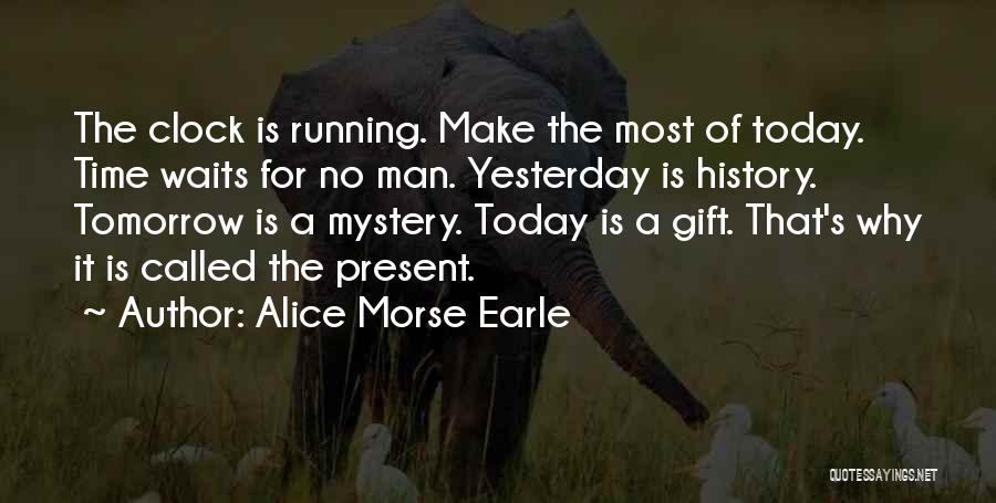 Time Waits For No Man Quotes By Alice Morse Earle