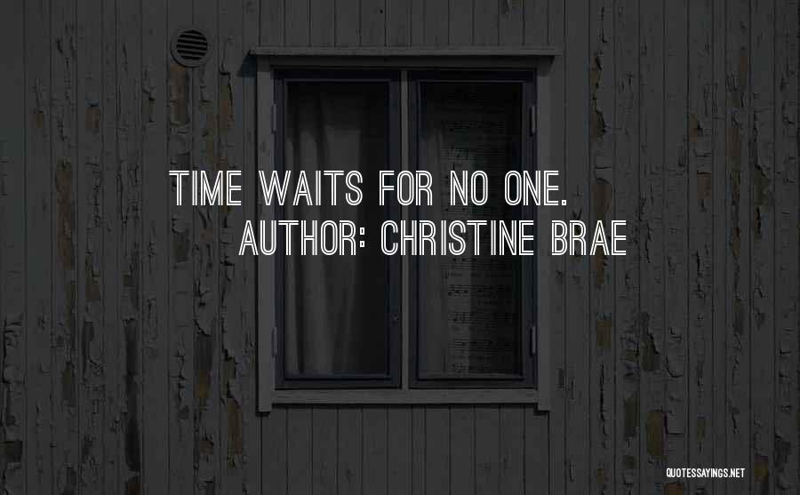 Time Waits For No One Quotes By Christine Brae