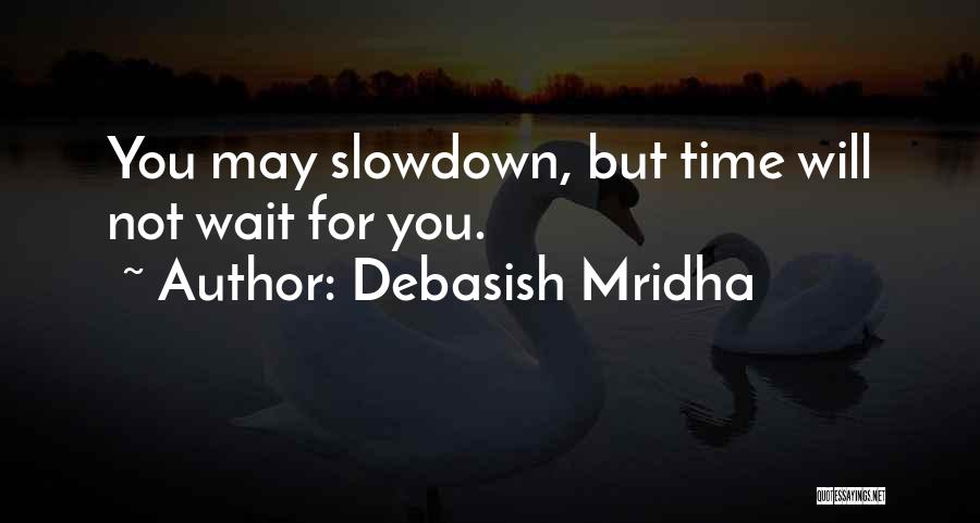 Time Waits For No One Quotes By Debasish Mridha