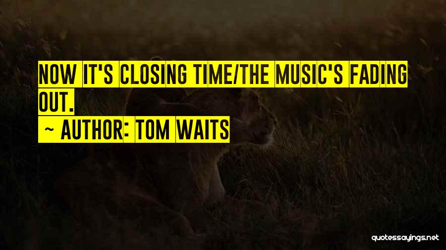 Time Waits For No One Quotes By Tom Waits