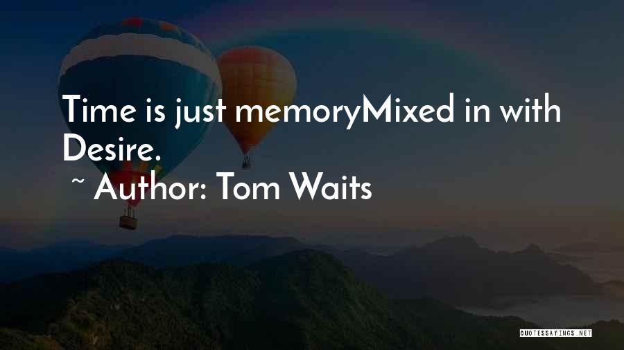 Time Waits Quotes By Tom Waits