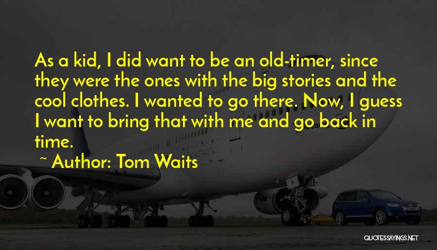 Time Waits Quotes By Tom Waits