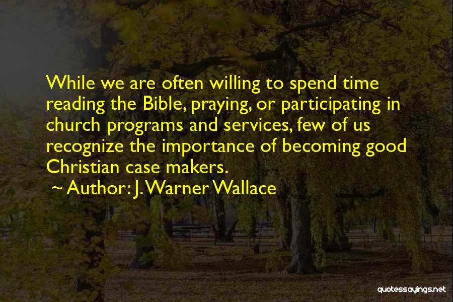 Time Warner Quotes By J. Warner Wallace