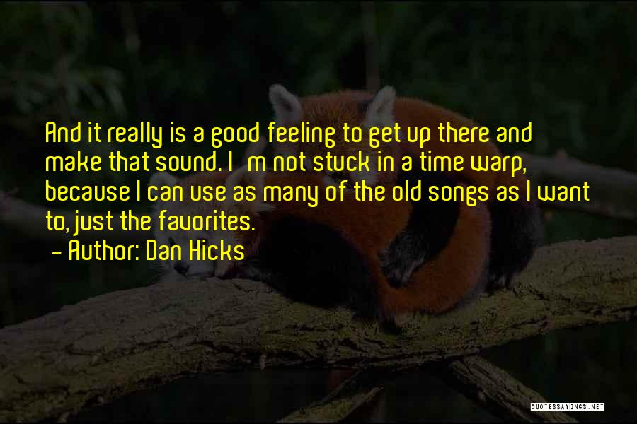 Time Warp Quotes By Dan Hicks