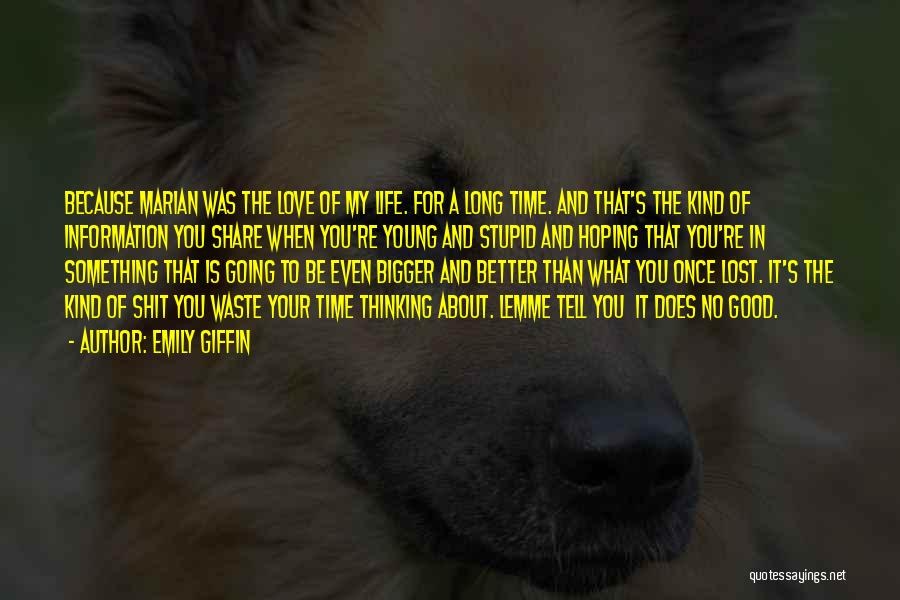 Time Waste In Love Quotes By Emily Giffin