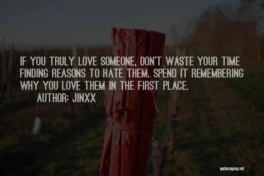 Time Waste In Love Quotes By Jinxx