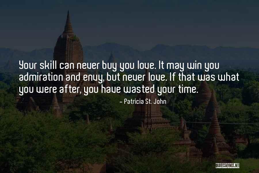 Time Wasted Love Quotes By Patricia St. John Time Wasted Love Quotes By Patricia St. John