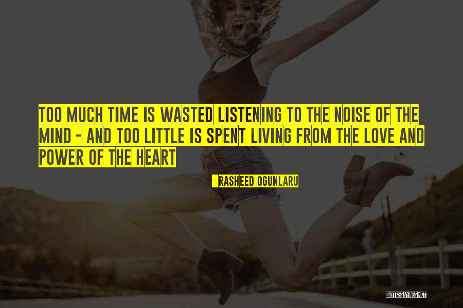 Time Wasted Love Quotes By Rasheed Ogunlaru Time Wasted Love Quotes By Rasheed Ogunlaru
