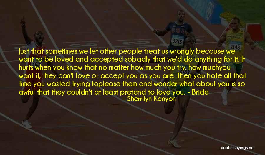 Time Wasted Love Quotes By Sherrilyn Kenyon Time Wasted Love Quotes By Sherrilyn Kenyon