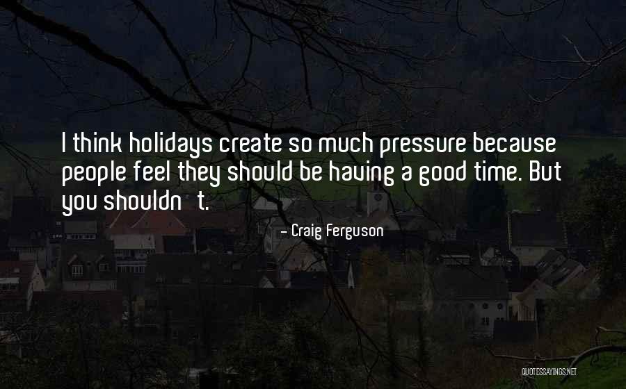 Time Wasted Never Returns Quotes By Craig Ferguson Time Wasted Never Returns Quotes By Craig Ferguson