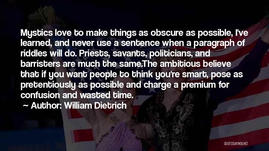 Time Wasted On Love Quotes By William Dietrich