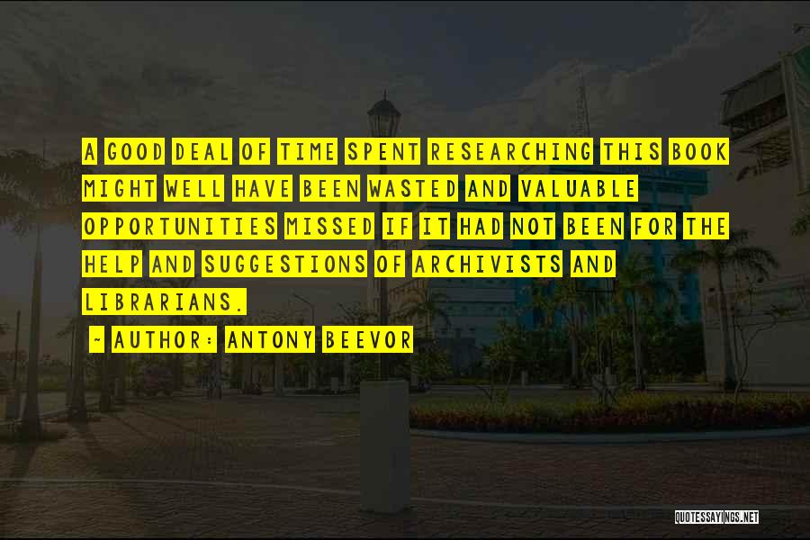 Time Wasted Quotes By Antony Beevor