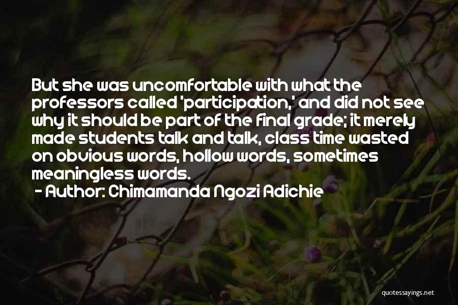Time Wasted Quotes By Chimamanda Ngozi Adichie