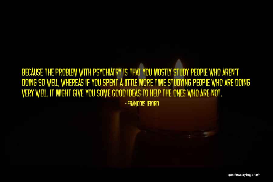 Time Well Spent Quotes By Francois Lelord Time Well Spent Quotes By Francois Lelord