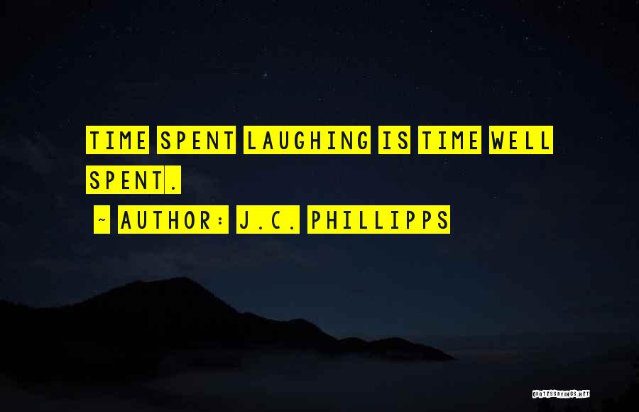 Time Well Spent Quotes By J.C. Phillipps