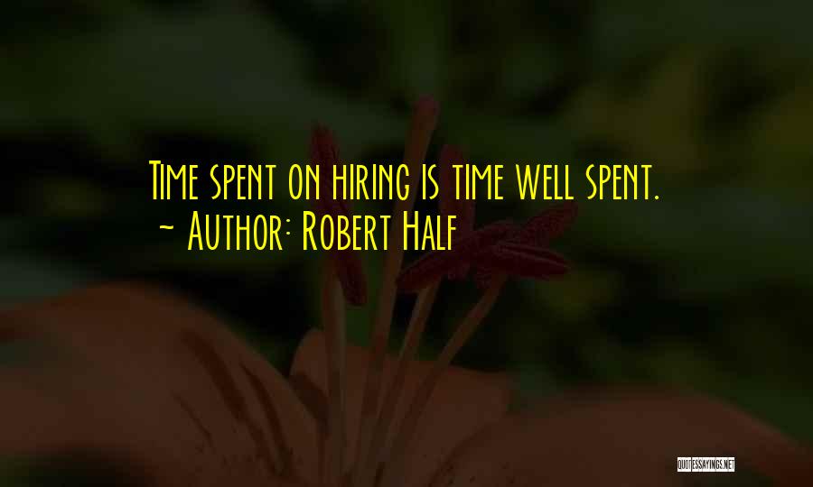 Time Well Spent Quotes By Robert Half
