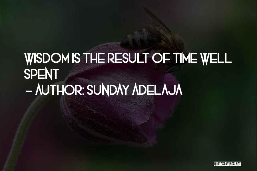 Time Well Spent Quotes By Sunday Adelaja