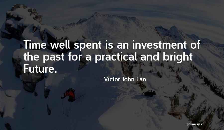 Time Well Spent Quotes By Victor John Lao Time Well Spent Quotes By Victor John Lao