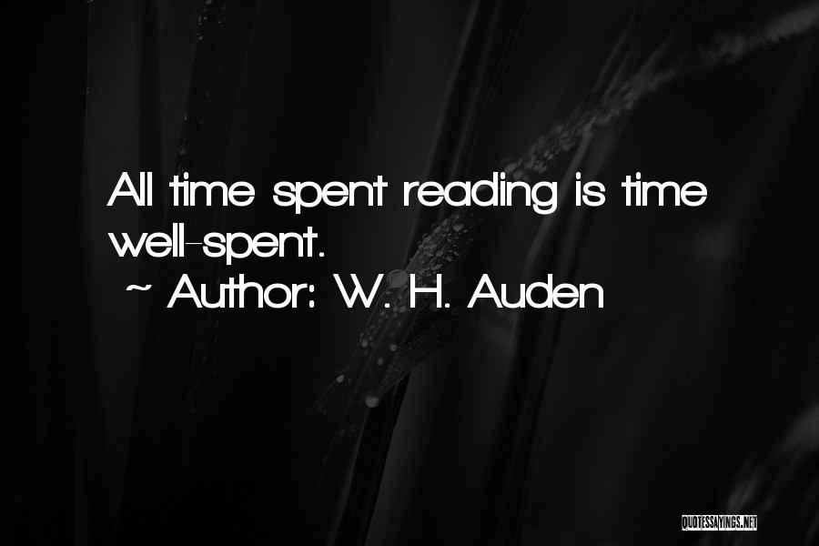 Time Well Spent Quotes By W. H. Auden