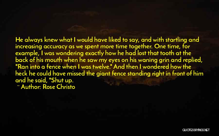 Time Well Spent Together Quotes By Rose Christo