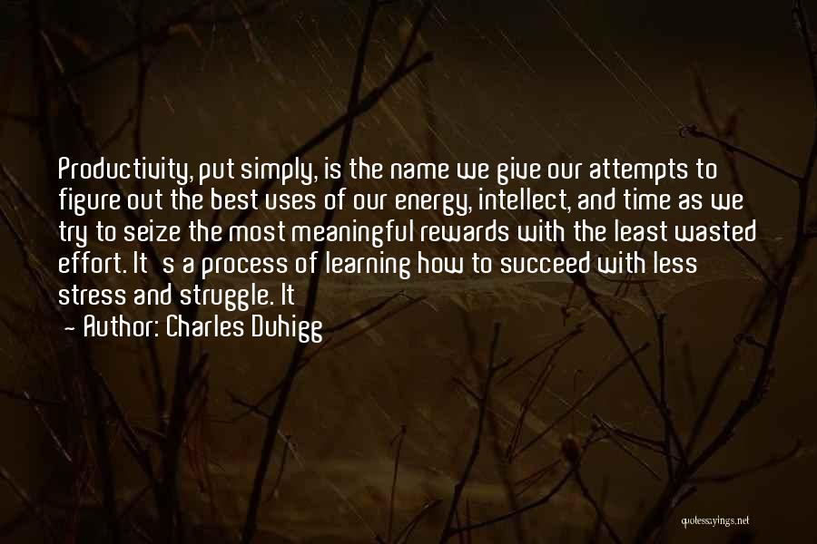 Time Well Wasted Quotes By Charles Duhigg