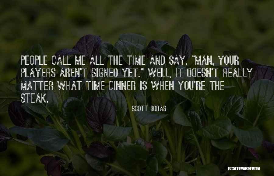 Time When Men Quotes By Scott Boras Time When Men Quotes By Scott Boras