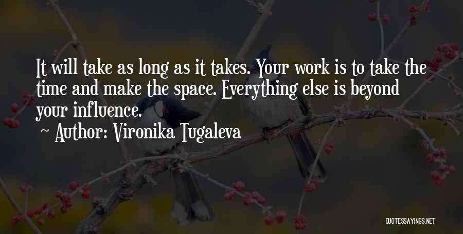 Time Will Change Everything Quotes By Vironika Tugaleva