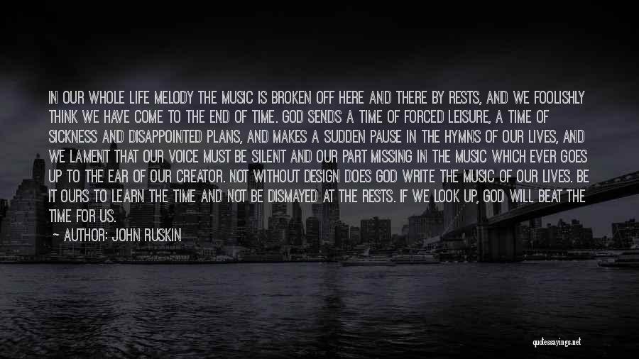 Time Will Come For Us Quotes By John Ruskin