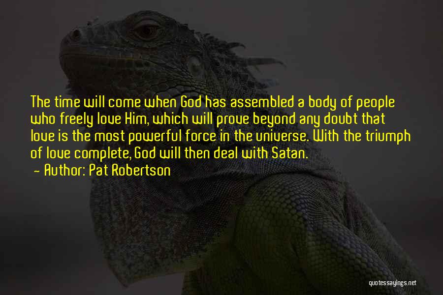 Time Will Come Love Quotes By Pat Robertson