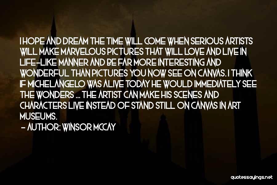 Time Will Come Love Quotes By Winsor McCay