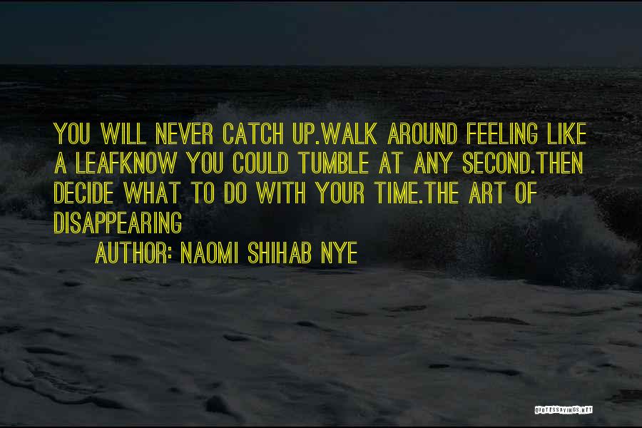 Time Will Decide Quotes By Naomi Shihab Nye
