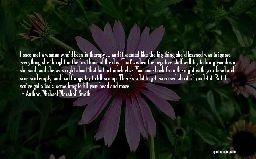 Time Will Not Come Back Quotes By Michael Marshall Smith