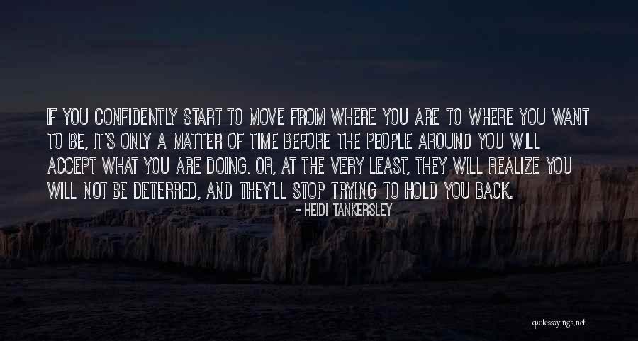 Time Will Not Stop Quotes By Heidi Tankersley Time Will Not Stop Quotes By Heidi Tankersley