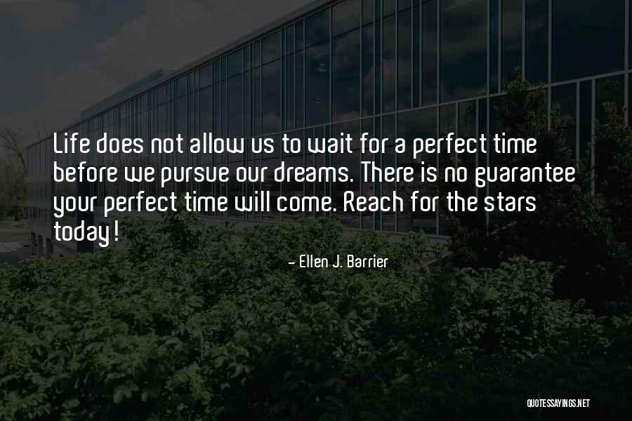 Time Will Not Wait Quotes By Ellen J. Barrier Time Will Not Wait Quotes By Ellen J. Barrier