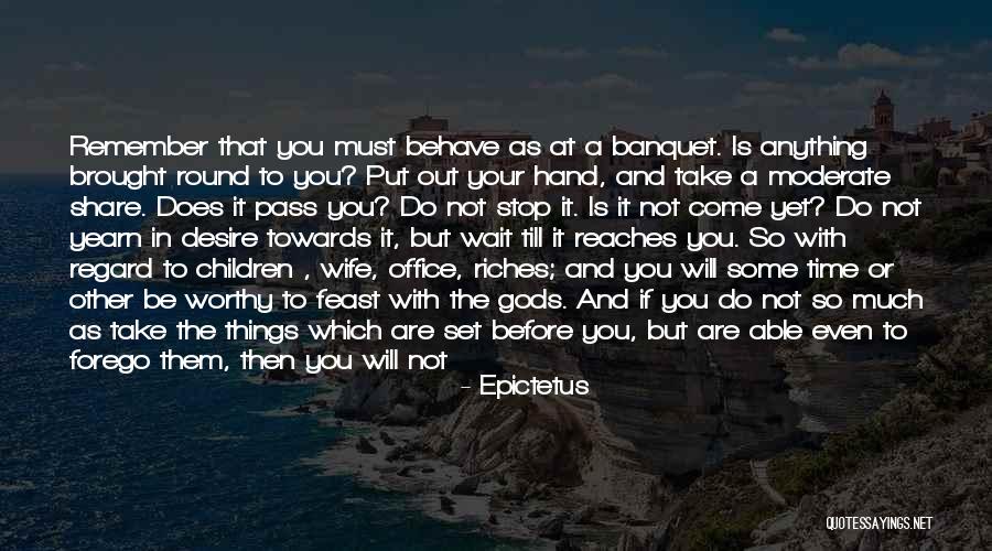Time Will Not Wait Quotes By Epictetus Time Will Not Wait Quotes By Epictetus