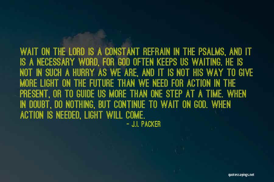 Time Will Not Wait Quotes By J.I. Packer Time Will Not Wait Quotes By J.I. Packer