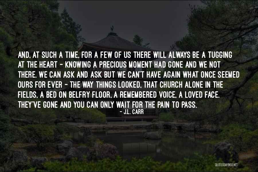 Time Will Not Wait Quotes By J.L. Carr Time Will Not Wait Quotes By J.L. Carr