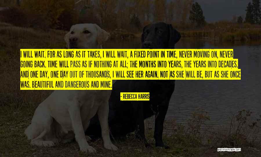 Time Will Not Wait Quotes By Rebecca Harris Time Will Not Wait Quotes By Rebecca Harris