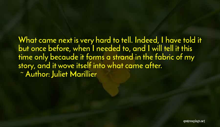 Time Will Only Tell Quotes By Juliet Marillier