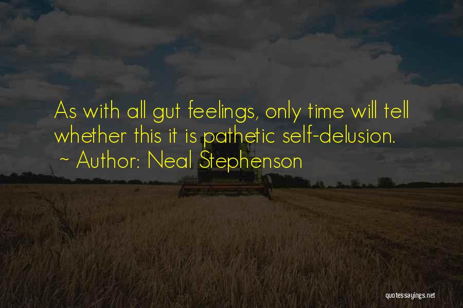 Time Will Only Tell Quotes By Neal Stephenson